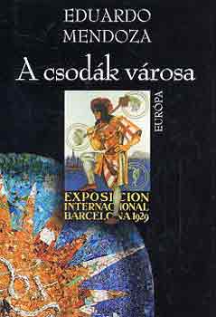 Eduardo Mendoza - A csod�k v�rosa