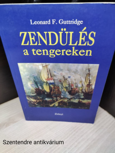 Leonard F. Guttridge - Zendls a tengereken (Ilusztrlt kiads, sajt kppel)