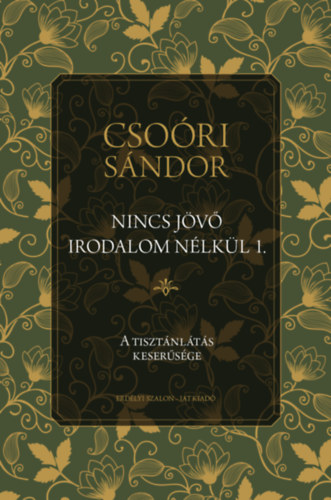 Cso�ri S�ndor - Nincs j�v� irodalom n�lk�l 1.