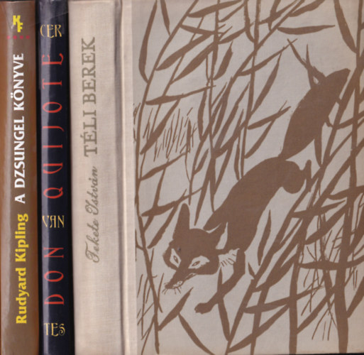 Miguel de Cervantes, Rudyard Kipling Fekete Istv�n - 3 db klasszikus ifj�s�gi reg�ny: T�li berek + Don Quijote + A dzsungel k�nyve