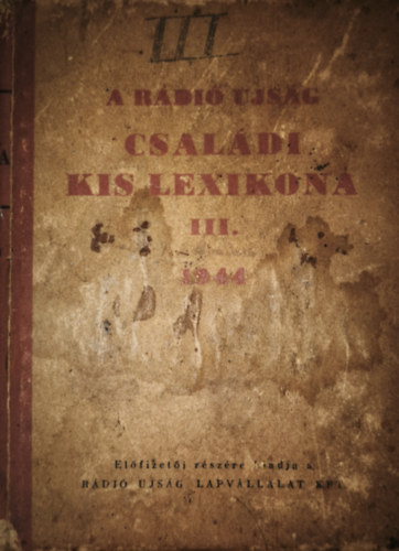 K�halmi B�la (szerk.) - A r�di� �js�g csal�di kis lexikona III.