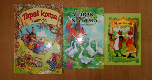 3 "erd�s" mesek�nyv: Mes�l az erd�, A lib�k �s a r�ka, Tapsi koma kalandjai