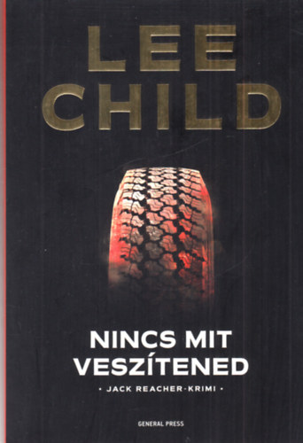 Lee Child - Nincs mit vesztened