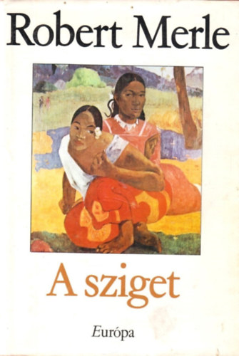 Robert Merle - A sziget (L'ile)
