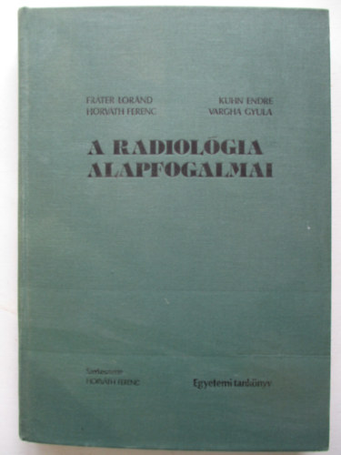 Frter-Kuhn-Horvth-Vargha - A radiolgia alapfogalmai