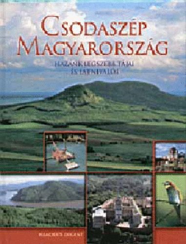Reader's Digest Kiad� Kft. - Csodasz�p Magyarorsz�g (haz�nk legszebb t�jai �s l�tnival�i)