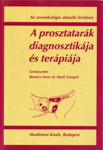 Romics Imre; Mark Goepel - A prosztatark diagnosztikja s terpija