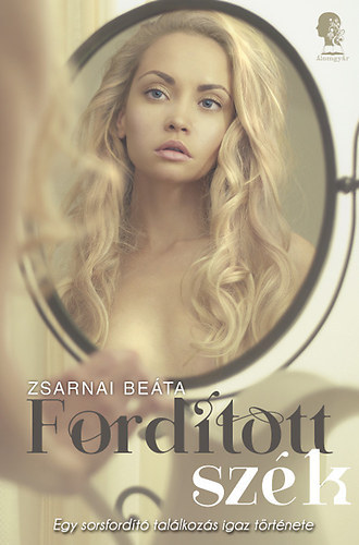 Zsarnai Be�ta - Ford�tott sz�k