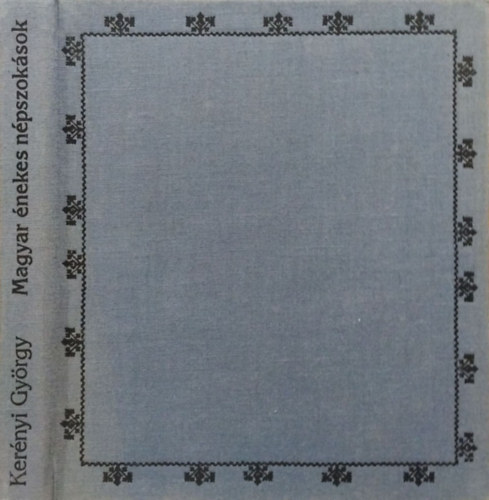 Kernyi Gyrgy - Magyar nekes npszoksok