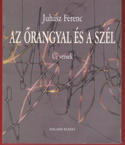 Juhsz Ferenc - Az rangyal s a szl