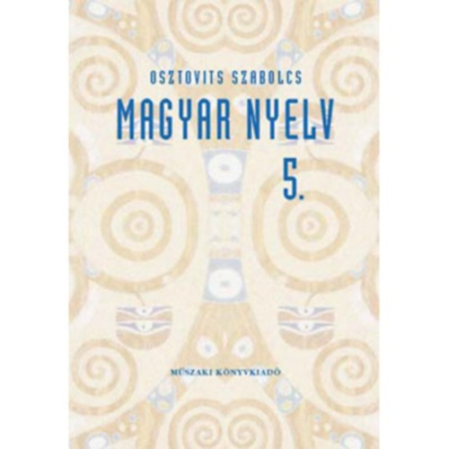 Osztovits Szabolcs - Magyar nyelv 5. tanknyv s feladatgyjtemny