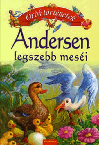 Hans Christian Andresen - Andersen legszebb mesi