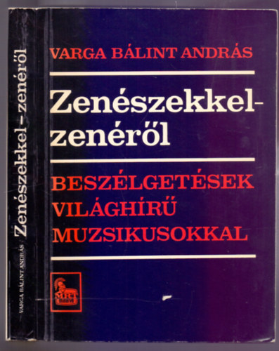 Varga Blint Andrs - Zenszekkel-zenrl - Beszlgetsek vilghr muzsikusokkal