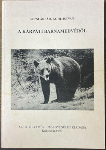 Kohl Istv�n Sepsi �rp�d - A k�rp�ti barnamedv�r�l