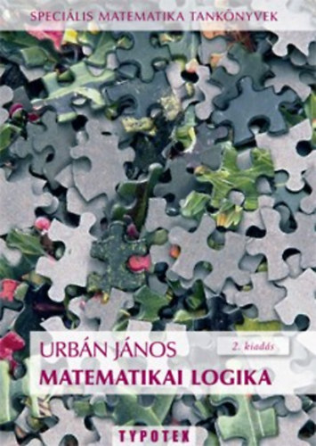 Urbán János - Matematikai logika - Speciális matematika tankönyvek