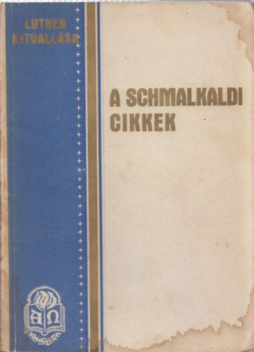 Luther M�rton - A schmalkaldi cikkek