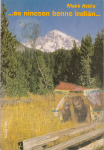 Makk Attila - ...�s nincsen benne indi�n...