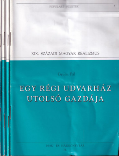 Eötvös József, Mikszáth Kálmán, Kemény Zsigmond Gyulai Pál - 4 db. Populart füzetek- XIX. századi magyar realizmus (Egy régi udvarház utolsó gazdája + Magyar élet + Gavallérok - Tót atyafiak + Szerelem és hiúság)