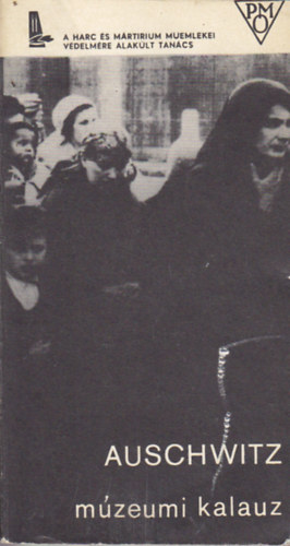 Kazimierz Smolen - Auschwitz 1940-1945 M�zeumi kalauz