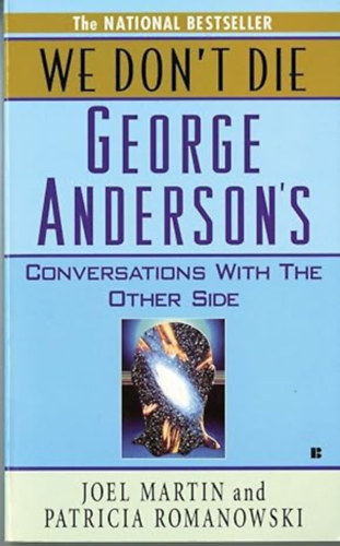 Patricia Romanowski (Author) by Joel Martin (Author) - We Don't Die -- George Anderson's Conversations with the Other Side