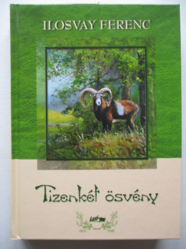 Ilosvay Ferenc - Tizenk�t �sv�ny
