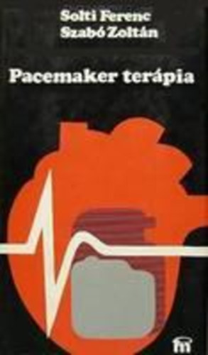 Szab Zoltn Solti Ferenc - Pacemaker terpia