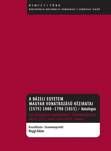 A Bzeli Egyetem magyar vonatkozs kziratai (1575) 1660-1798 (1815)
