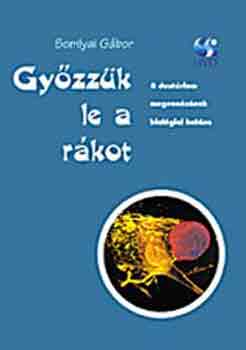 Somlyai Gábor - Győzzük le a rákot