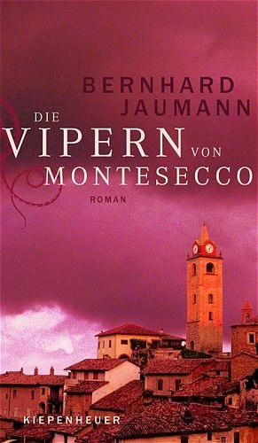 Bernhard Jaumann - Die Vipern von Montesecco