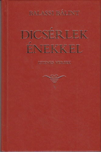Balassi Bálint - Dícsérlek énekkel- Istenes versek - Balassi Bálint