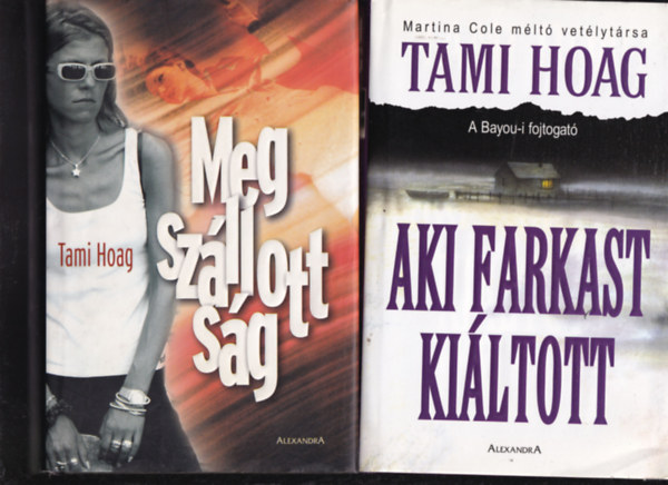 Tami Hoag - 2 db. krimi (Megsz�llotts�g + Aki farkast ki�ltott)