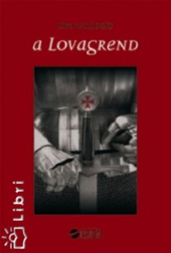 Tim Willocks - A lovagrend