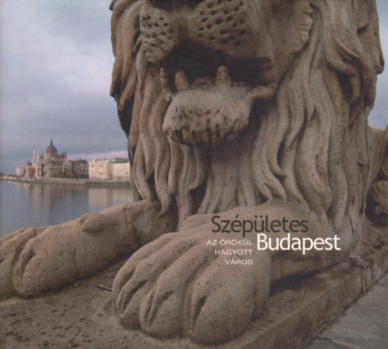 Szpletes Budapest - az rkl hagyott vros