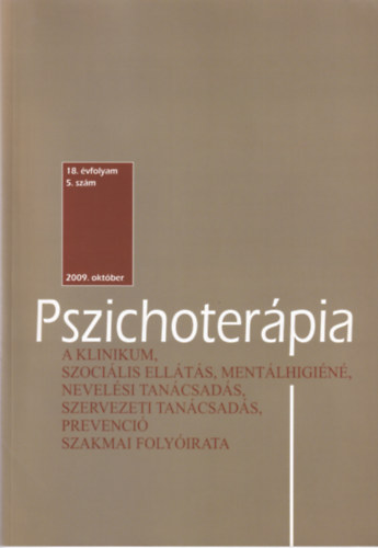 Pszichoterpia 18. vfolyam 5.szm 2009. oktber