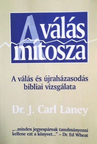 J. Carl Dr. Laney - A vls mtosza - A vls s jrahzasods bibliai vizsglata