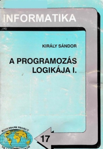 Kirly Sndor - A programozs logikja I. (Informatika 17.) (GO-0017)
