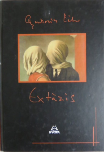 Gyurkovics Tibor - Ext�zis
