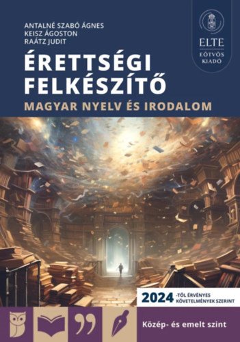 Dr.ratz Judit, Keisz goston Antaln dr. Szab gnes - rettsgi felkszt - Magyar nyelv s irodalom kzp- s emelt szint