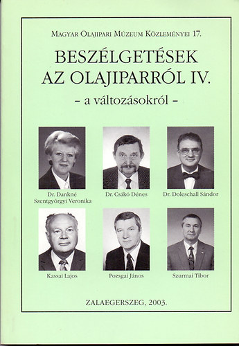 Horvth Rbert - Beszlgetsek az olajiparrl IV. - A vltozsokrl (Ipartrtneti riportok)