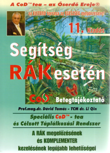 TCM dr. Li Qin D�vid Tam�s - Seg�ts�g r�k eset�n - A r�k megel�z�s�nek �s komplementer kezel�s�nek leg�jabb lehet�s�gei ? Speci�lis CoD-tea �s C�lzott T�pl�lkoz�si Rendszer