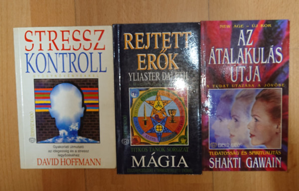 Yliaster Daleth, Shakti Gawain David Hoffmann - 3 ezoterikus könyv: Az átalakulás útja, Stresszkontroll, Rejtett erők