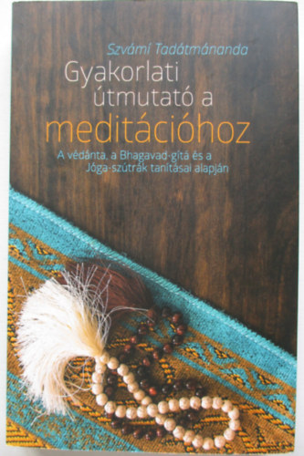 Szvm Tadtmnanda - Gyakorlati tmutat a meditcihoz