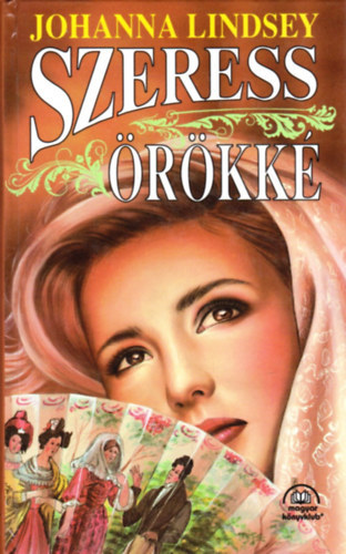 Johanna Lindsey - Johanna Lindsey csomag (2 kötet): Csak reád van szükségem + Szeress örökké