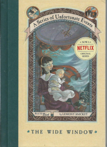 Lemony Snicket - The wide window (A szles ablak) - A Series of Unfortunate Events 3.