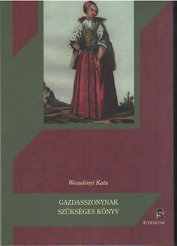 Wesselnyi Kata - Gazdasszonynak szksges knyv