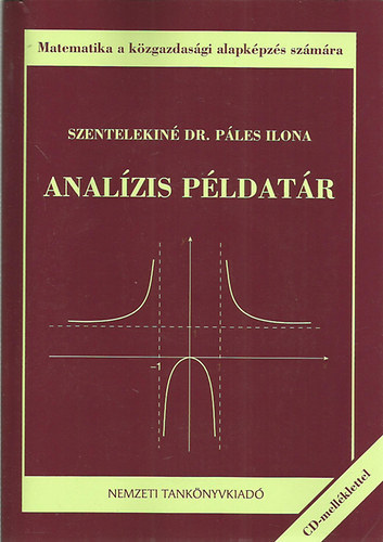 Szentelekin Dr. Ples Ilona - Analzis pldatr (Cd-mellklettel) - Matematika a kzgazdasgi alapkpzs szmra