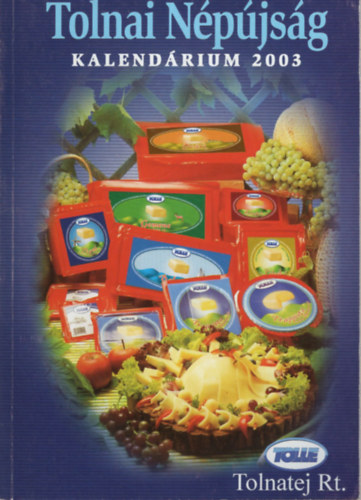 Kamar�s Gy�rgyn� Hangy�l J�nos - Tolnai N�p�js�g Kalend�rium 2003