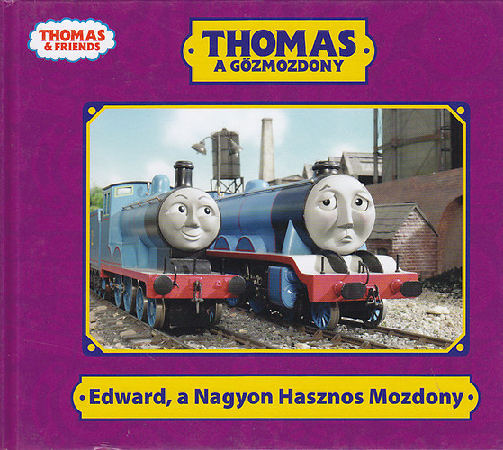 W. Awdry - Thomas a gzmozdony - Edward, a Nagyon Hasznos Mozdony