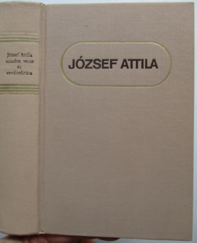 Jzsef Attila - Stoll Bla  (szveggondozs) - Jzsef Attila minden verse s versfordtsa