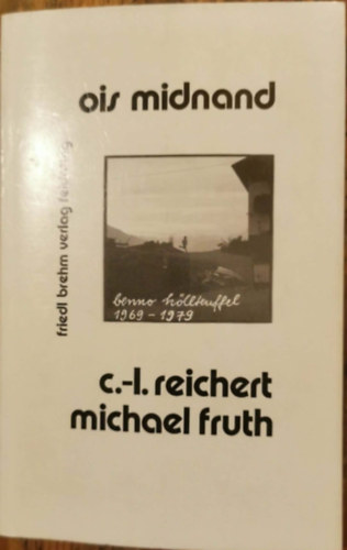 Michael Fruth Carl-Ludwig Reichert - Ois midnand - gedichte - lieder - hörspiel